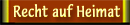 Ein Recht auf Heimat