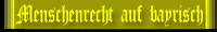 Menschenrecht auf bayrisch